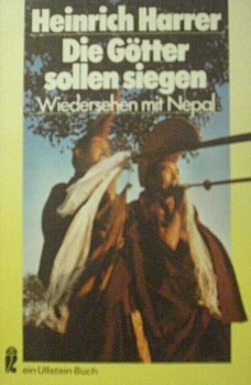 Die Götter sollen siegen - Wiedersehen mit Nepal von Heinrich Harrer